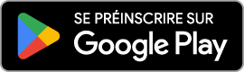 Préinscrivez-vous sur Google Play